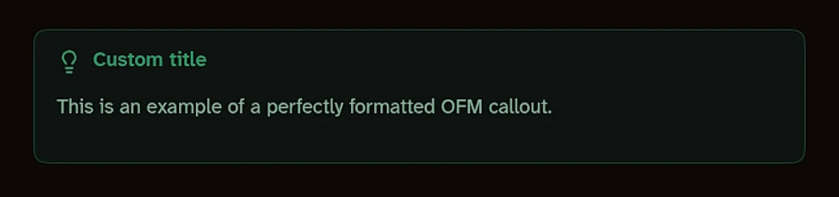 A screenshot showing how an Obsidian-Flavored Markdown is rendered in Standard Reader. It shows callout box with a green border, lightbulb icon, and text. The callbox title is "Custom title" and the callout body is "This is an example of a perfectly formatted OPM callout.